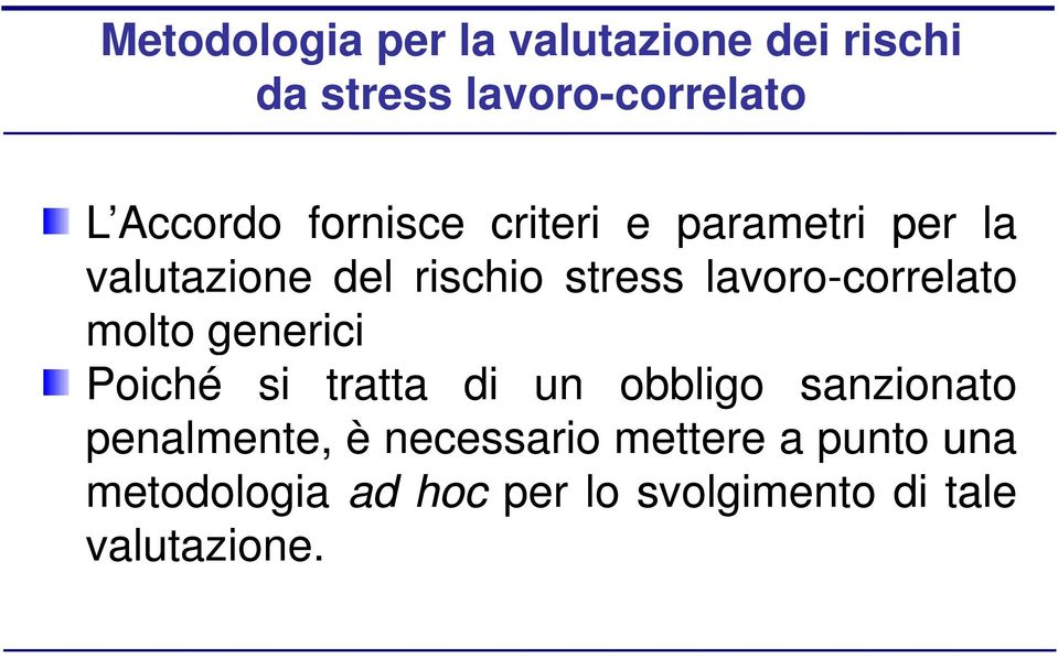 lavoro-correlato molto generici Poiché si tratta di un obbligo sanzionato