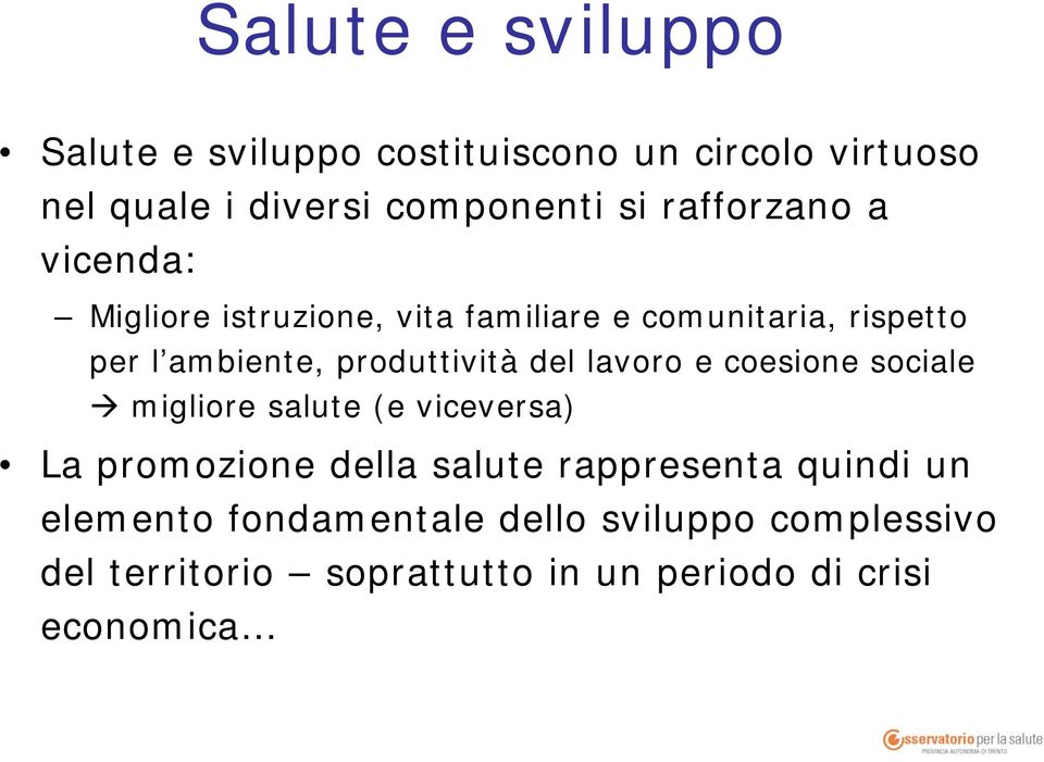 produttività del lavoro e coesione sociale migliore salute (e viceversa) La promozione della salute