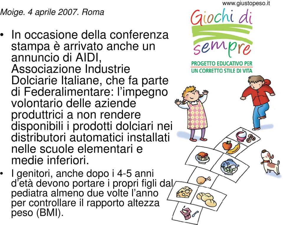 parte di Federalimentare: l impegno volontario delle aziende produttrici a non rendere disponibili i prodotti dolciari nei