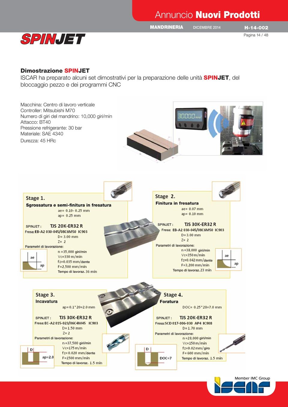 Centro di lavoro verticale Controller: Mitsubishi M70 Numero di giri del mandrino: