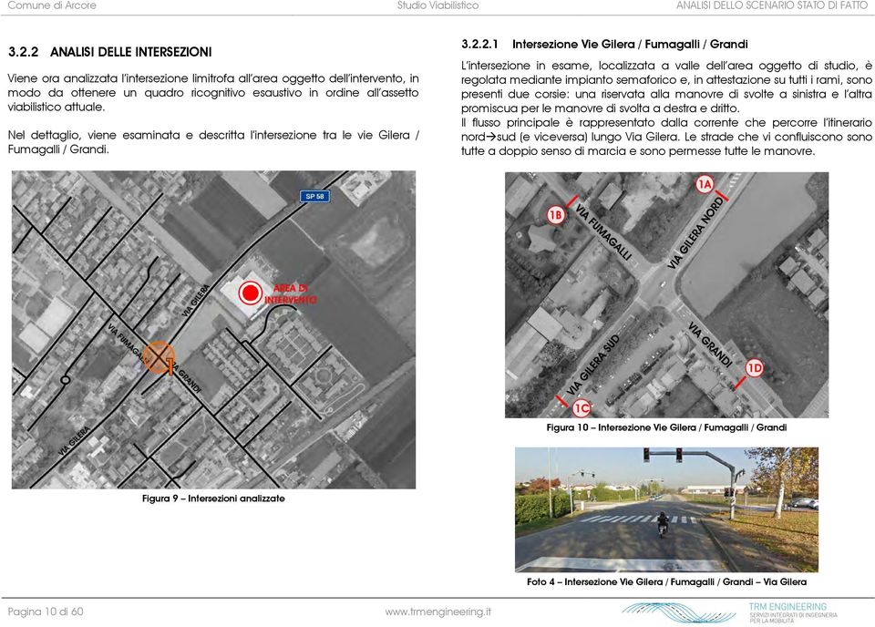 attuale. Nel dettaglio, viene esaminata e descritta l intersezione tra le vie Gilera / Fumagalli / Grandi. 3.2.