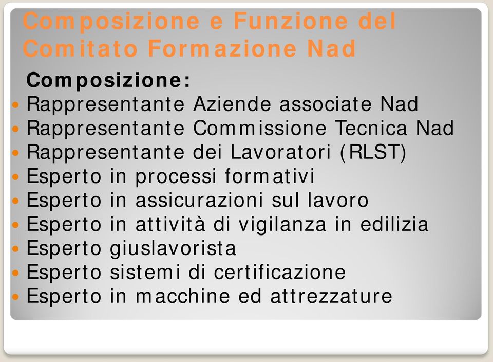 Esperto in processi formativi Esperto in assicurazioni sul lavoro Esperto in attività di