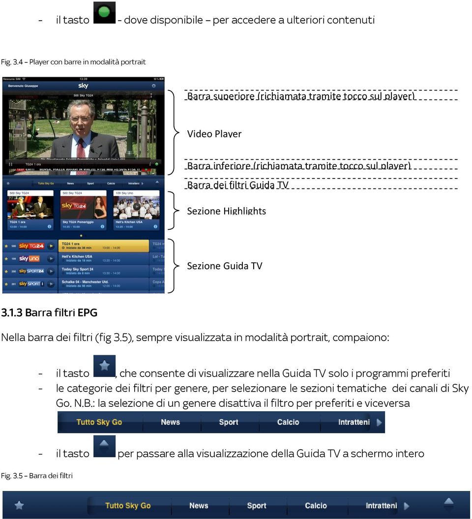 Sezione Highlights Sezione Guida TV 3.1.3 Barra filtri EPG Nella barra dei filtri (fig 3.