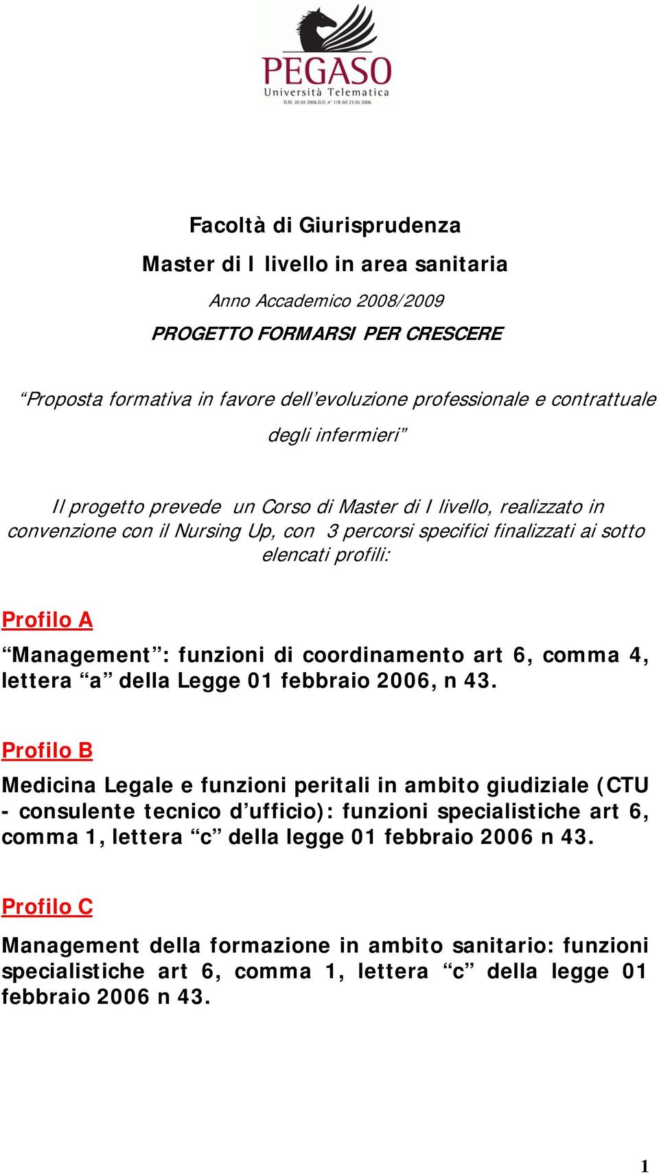 : funzioni di coordinamento art 6, comma 4, lettera a della Legge 01 febbraio 2006, n 43.