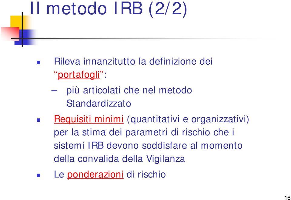organizzativi) per la stima dei parametri di rischio che i sistemi IRB devono
