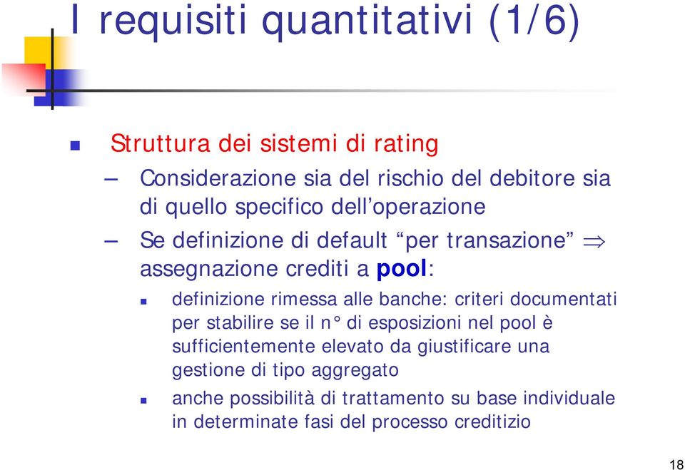 banche: criteri documentati per stabilire se il n di esposizioni nel pool è sufficientemente elevato da giustificare una