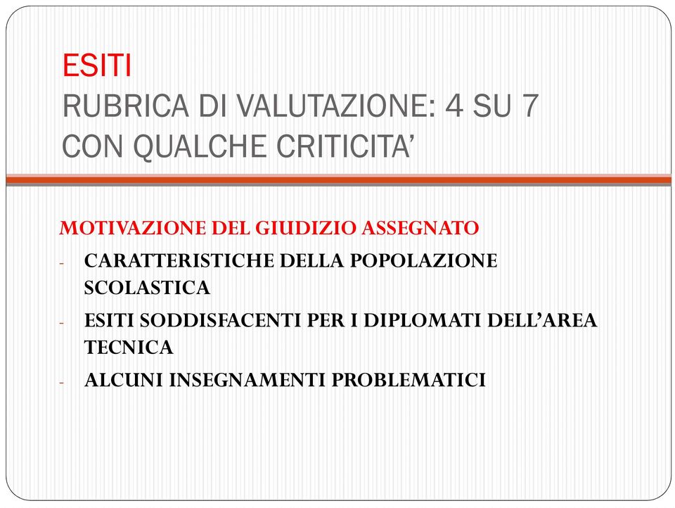 CARATTERISTICHE DELLA POPOLAZIONE SCOLASTICA - ESITI