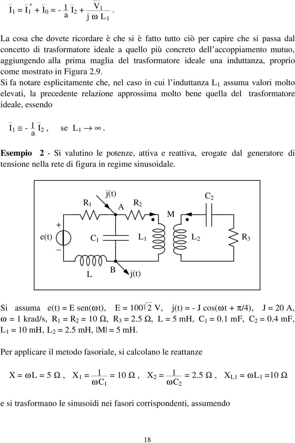 trasformatore ideale una induttanza, proprio come mostrato in Figura 2.9.