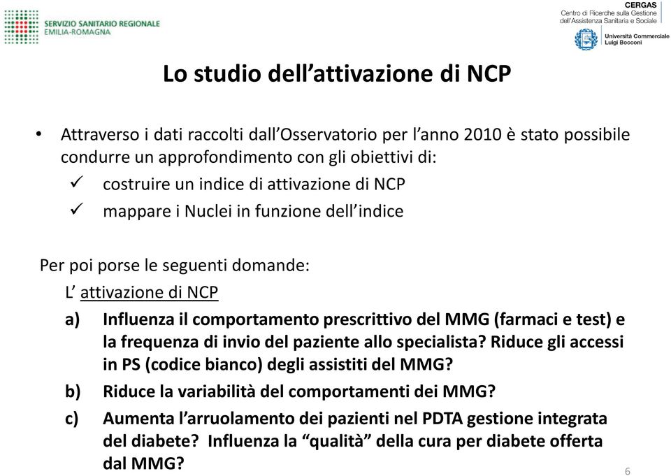 prescrittivo del MMG (farmaci e test) e la frequenza di invio del paziente allo specialista? Riduce gli accessi in PS (codice bianco) degli assistiti del MMG?