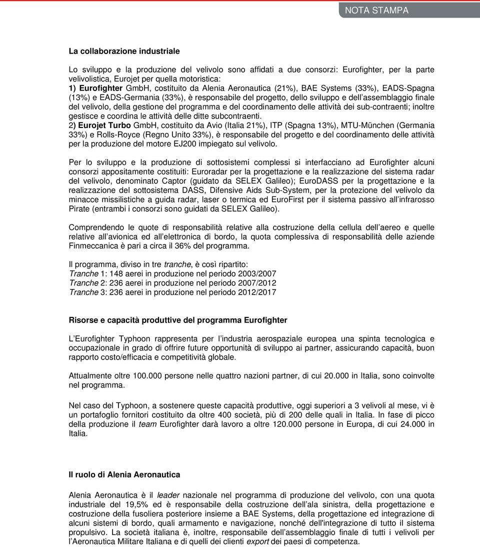 del programma e del coordinamento delle attività dei sub-contraenti; inoltre gestisce e coordina le attività delle ditte subcontraenti.