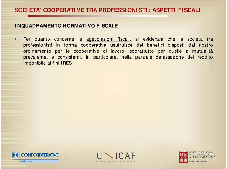 nostro ordinamento per le cooperative di lavoro, soprattutto per quelle a mutualità