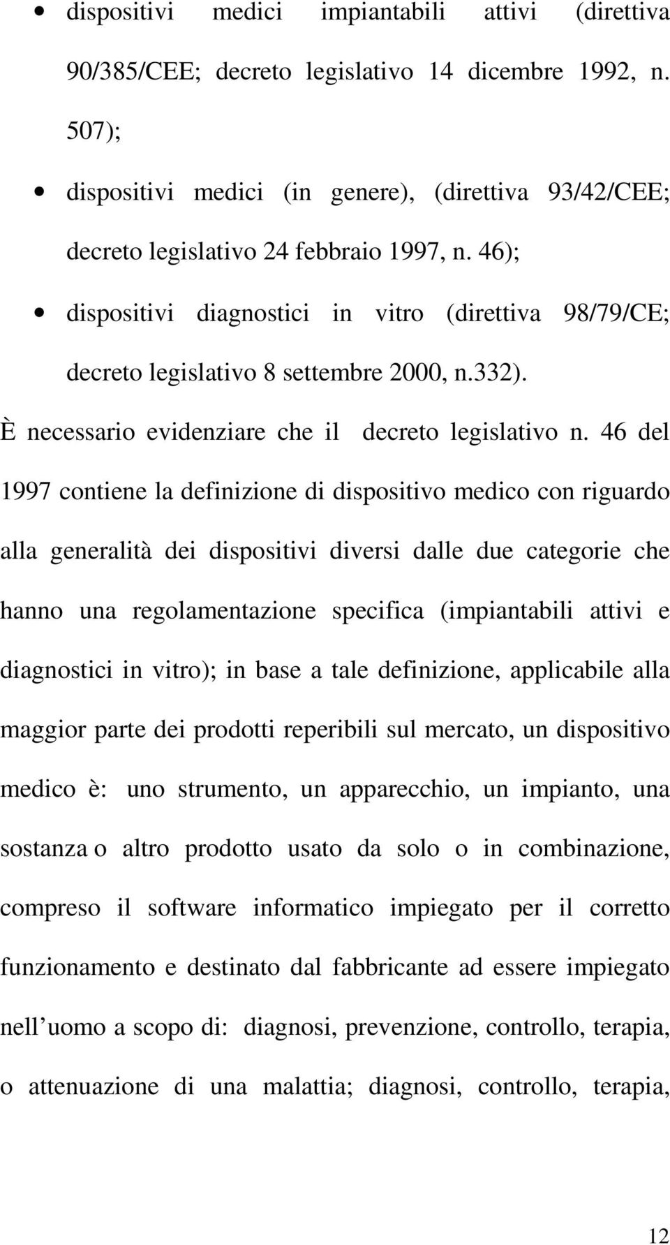 332). È necessario evidenziare che il decreto legislativo n.