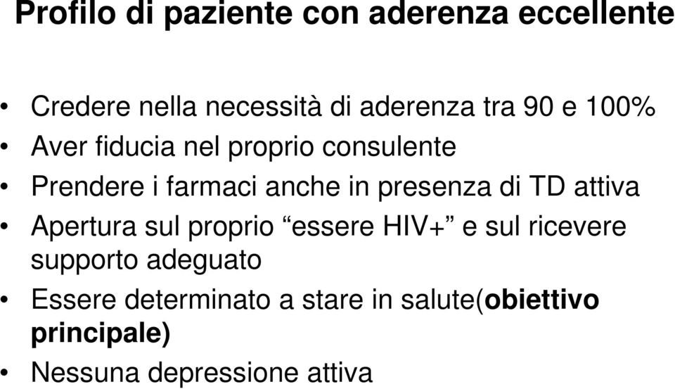 presenza di TD attiva Apertura sul proprio essere HIV+ e sul ricevere supporto