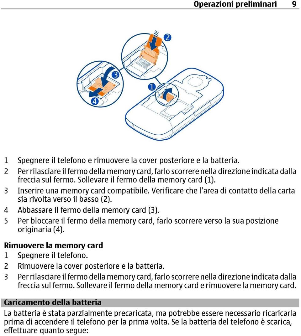 Verificare che l'area di contatto della carta sia rivolta verso il basso (2). 4 Abbassare il fermo della memory card (3).