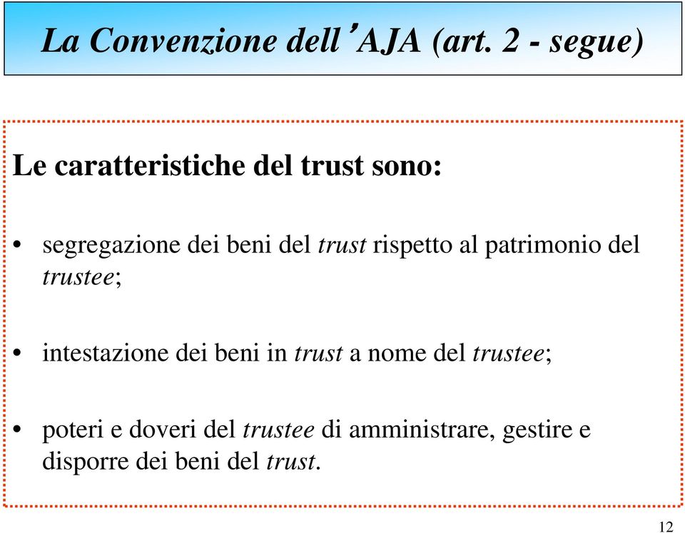 del trust rispetto al patrimonio del trustee; intestazione dei beni in