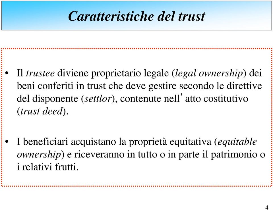 contenute nell atto costitutivo (trust deed).