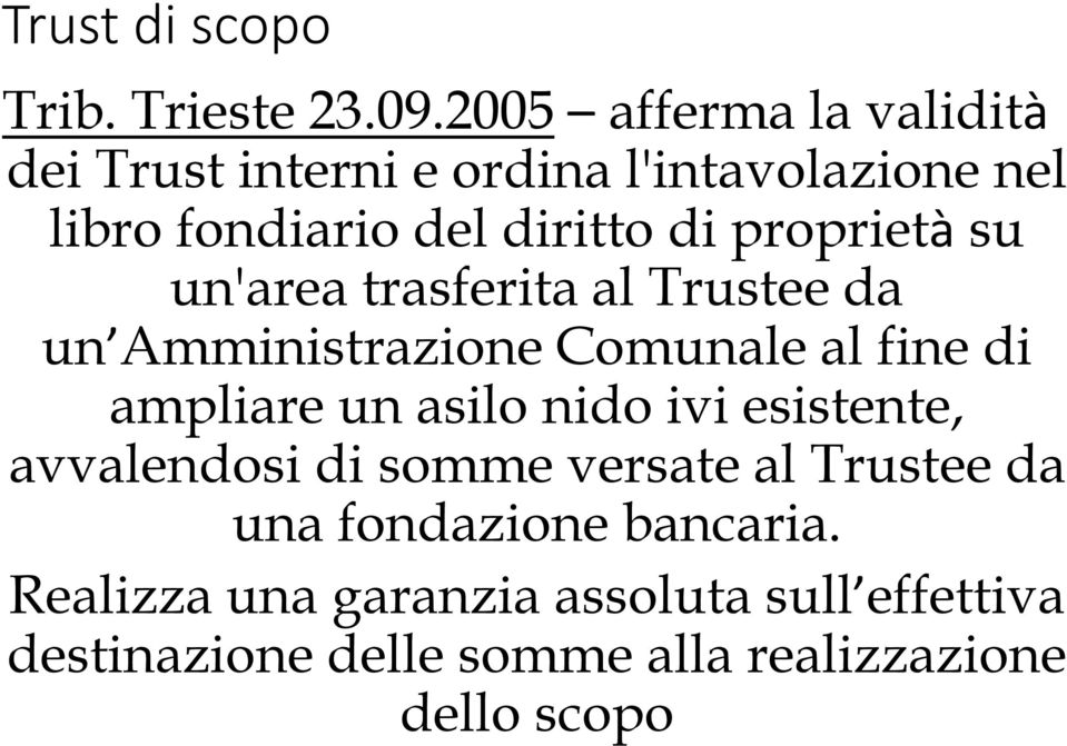 proprietà su un'area trasferita al Trustee da un Amministrazione Comunale al fine di ampliare un asilo nido