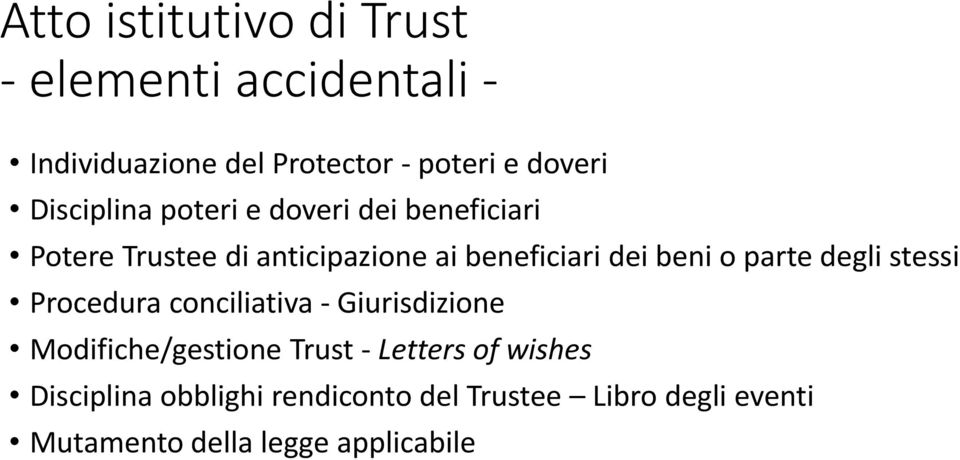 o parte degli stessi Procedura conciliativa - Giurisdizione Modifiche/gestione Trust - Letters of