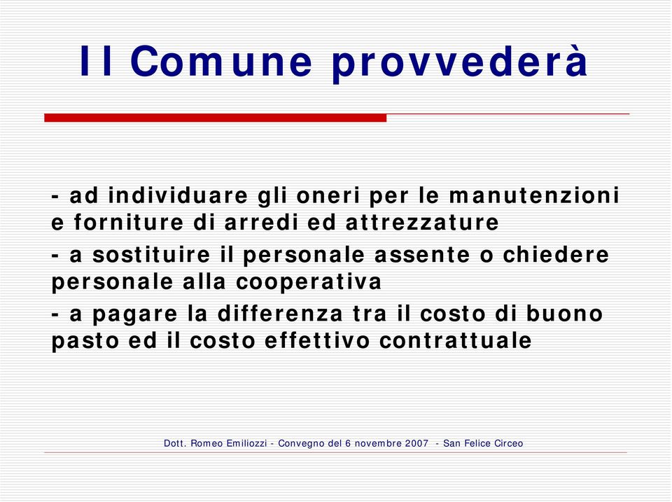 il personale assente o chiedere personale alla cooperativa - a