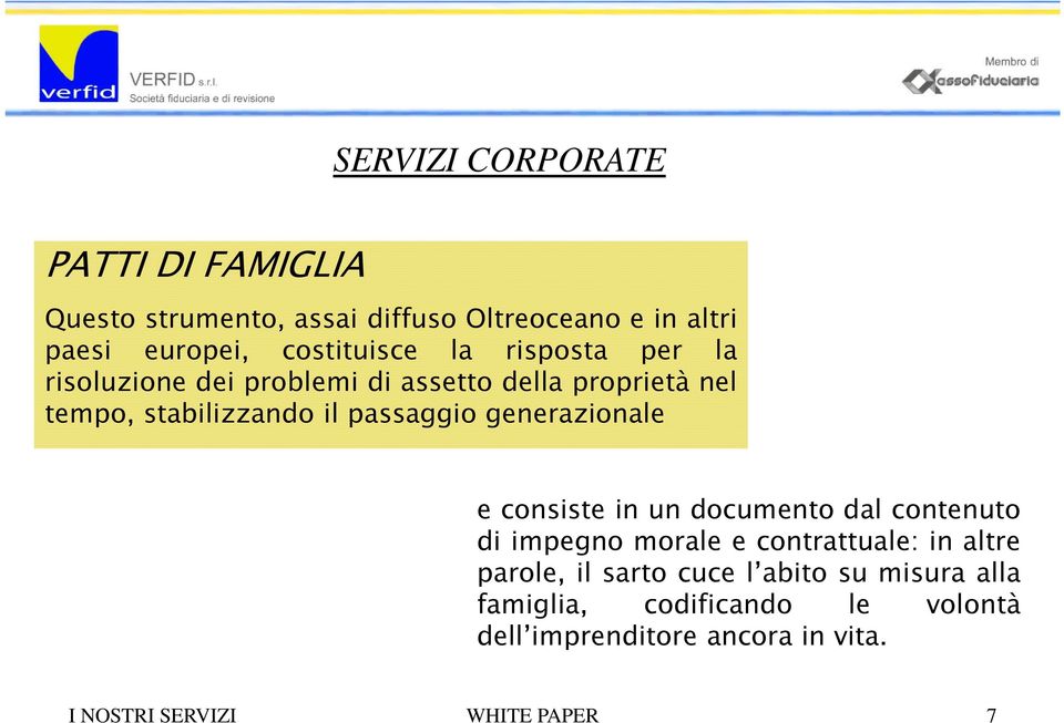 passaggio generazionale e consiste in un documento dal contenuto di impegno morale e contrattuale: in altre parole,