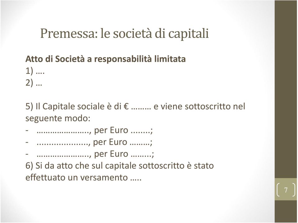 2) 5) Il Capitale sociale è di e viene sottoscritto nel seguente modo: