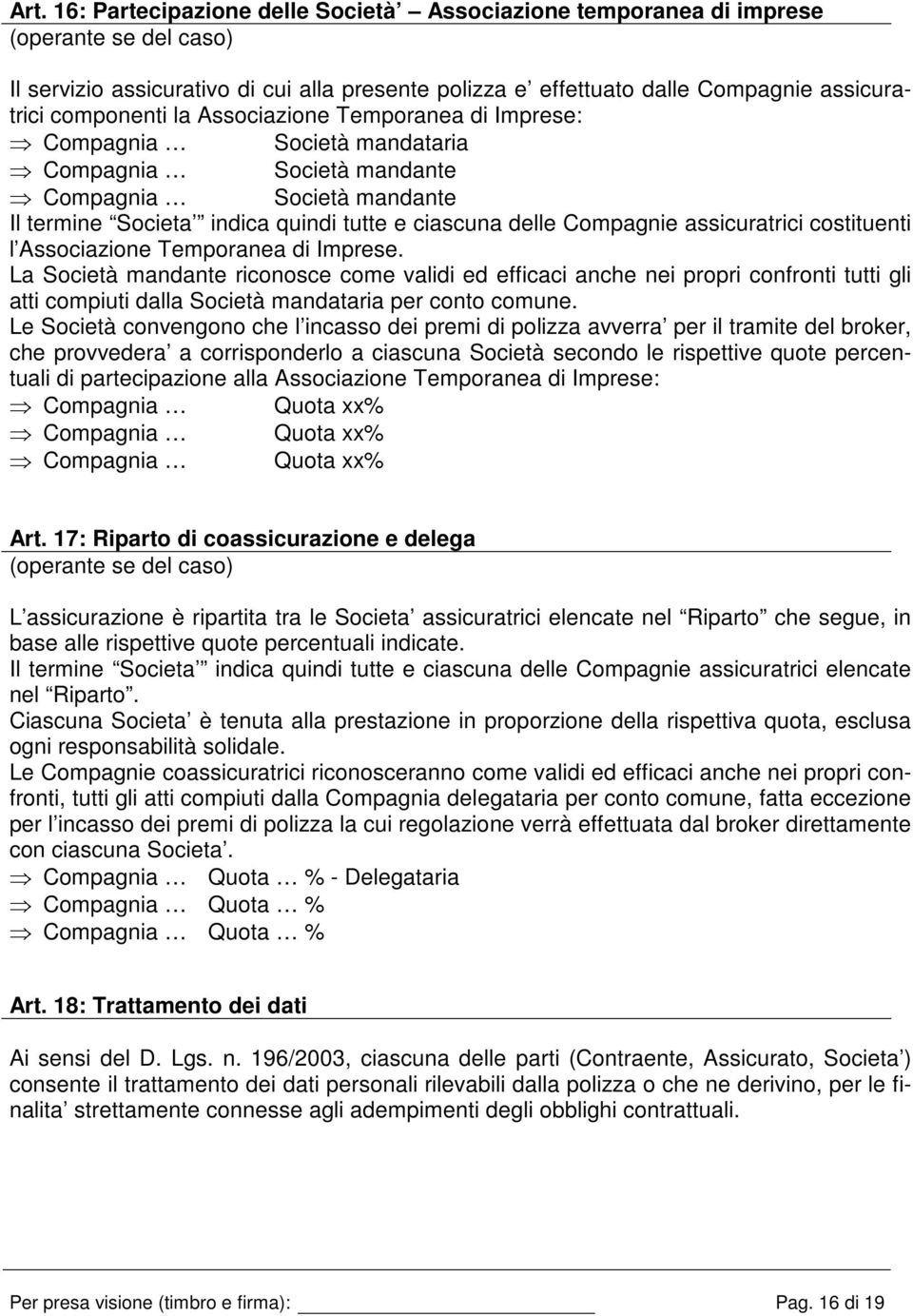 assicuratrici costituenti l Associazione Temporanea di Imprese.