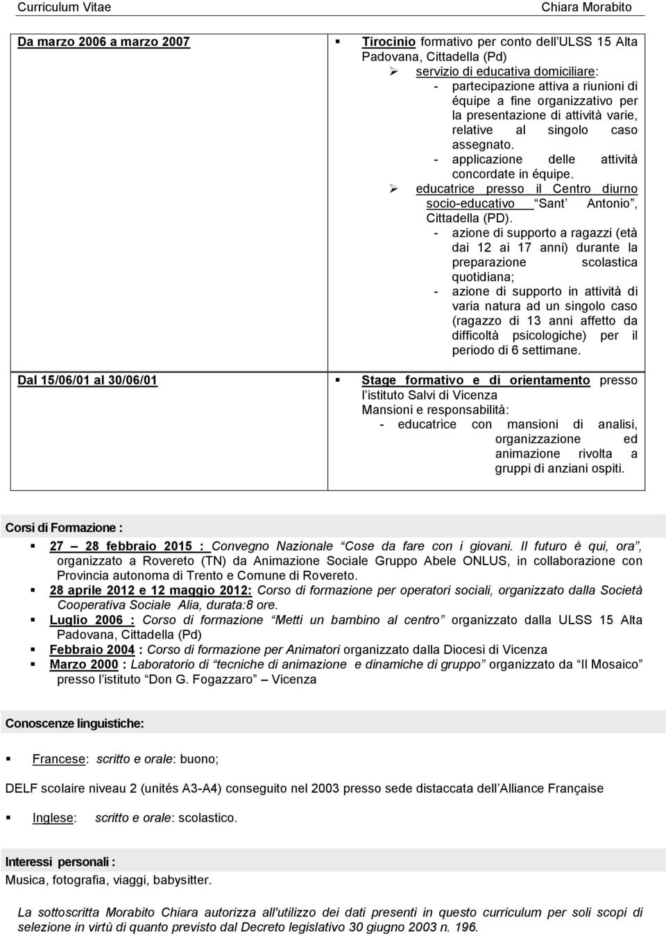 educatrice presso il Centro diurno socio-educativo Sant Antonio, Cittadella (PD).