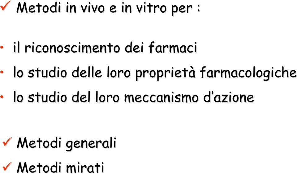 loro proprietà farmacologiche lo studio del