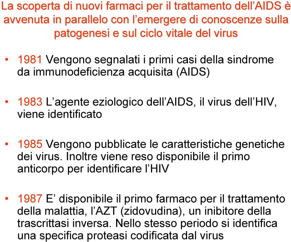 Vengono pubblicate le caratteristiche genetiche dei virus.