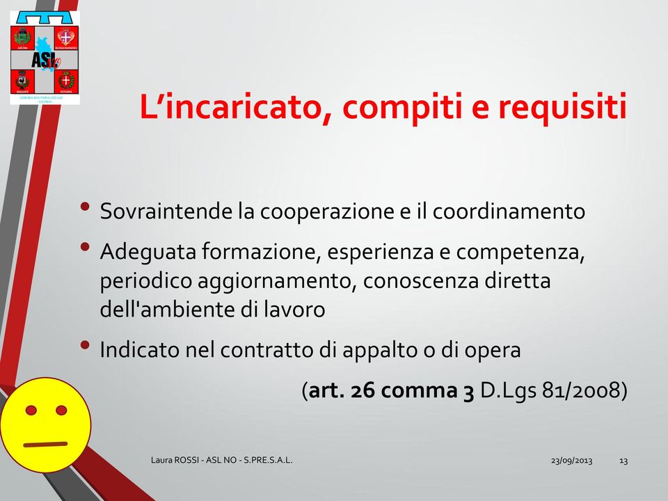 aggiornamento, conoscenza diretta dell'ambiente di lavoro Indicato nel contratto