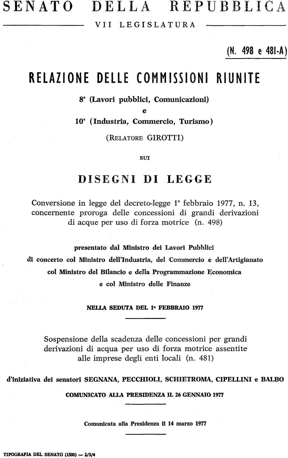 decreto-legge 1 febbraio 1977, n. 13, concernente proroga delle concessioni di grandi derivazioni di acque per uso di forza motrice (n.