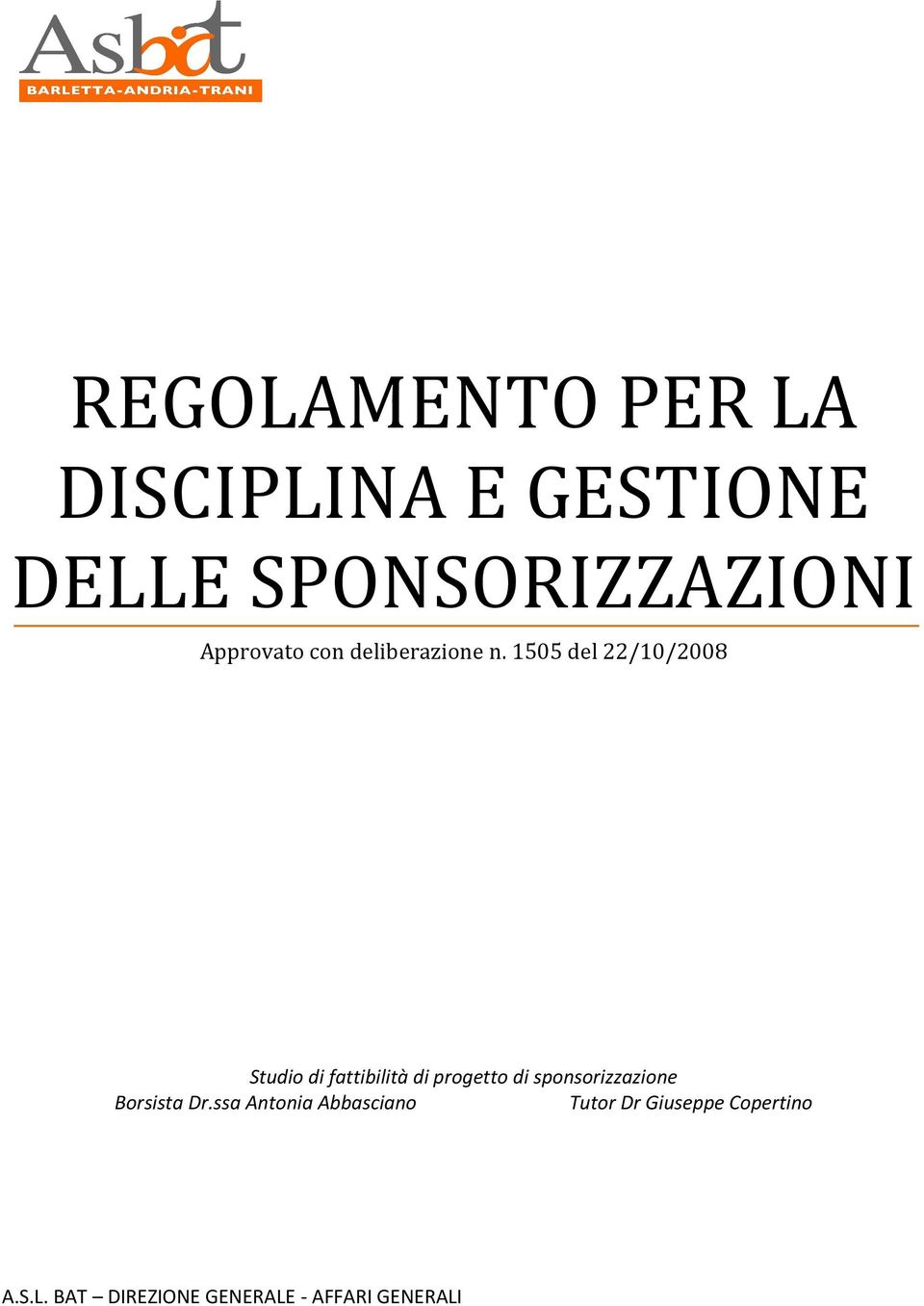 1505 del 22/10/2008 Studio di fattibilità di progetto di