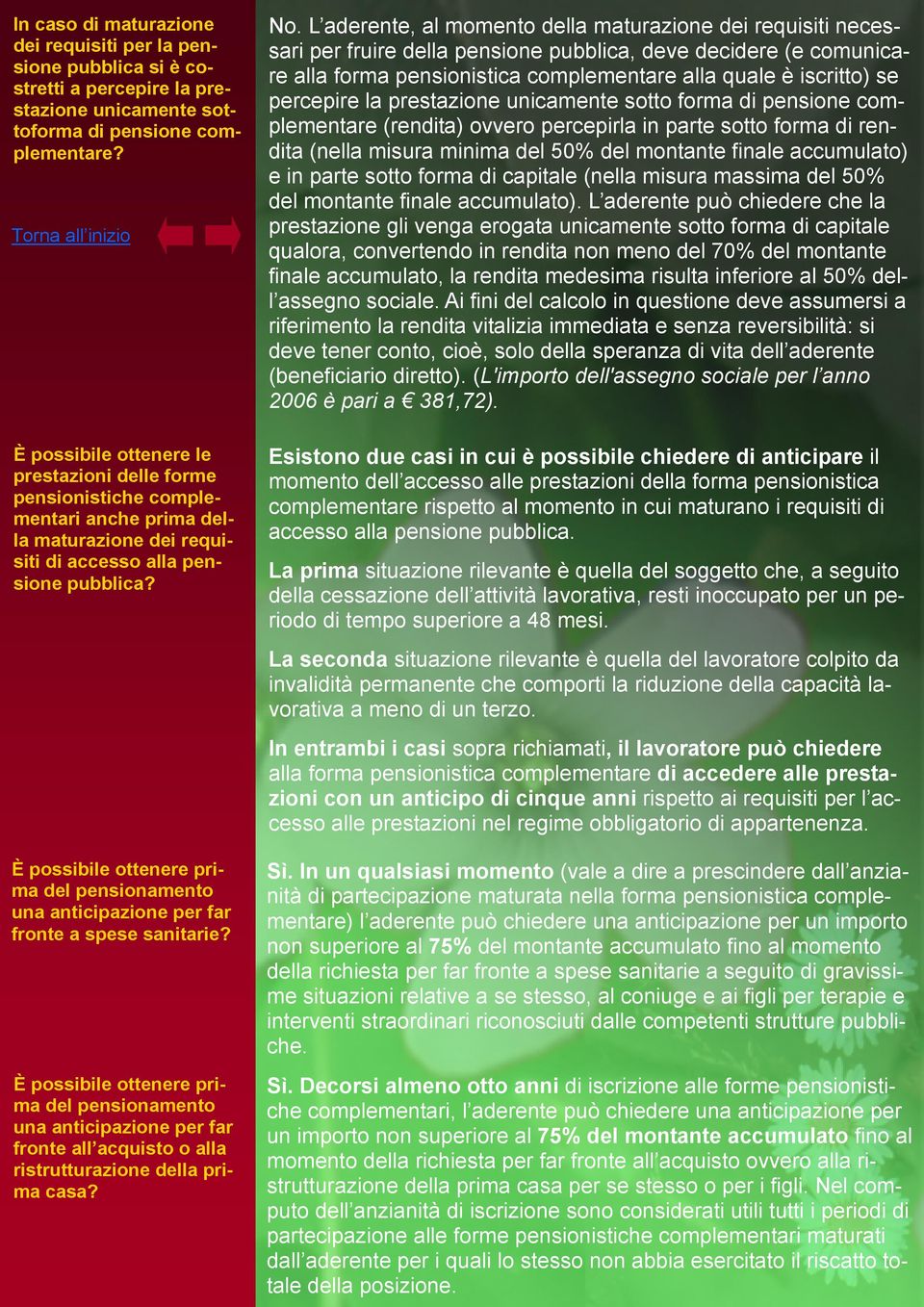 È possibile ottenere prima del pensionamento una anticipazione per far fronte a spese sanitarie?