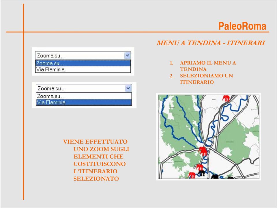 SELEZIONIAMO UN ITINERARIO VIENE EFFETTUATO