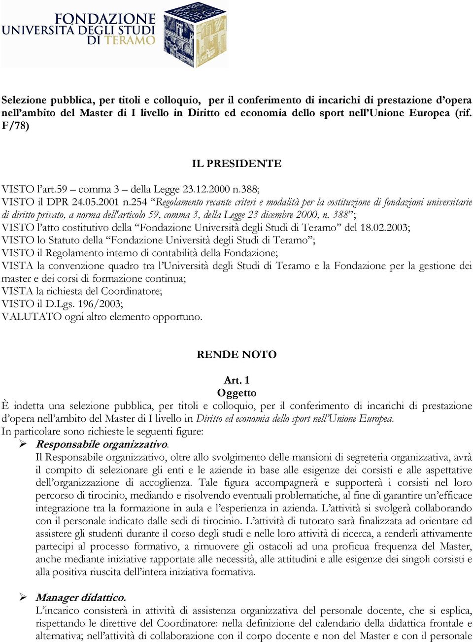 254 Regolamento recante criteri e modalità per la costituzione di fondazioni universitarie di diritto privato, a norma dell'articolo 59, comma 3, della Legge 23 dicembre 2000, n.