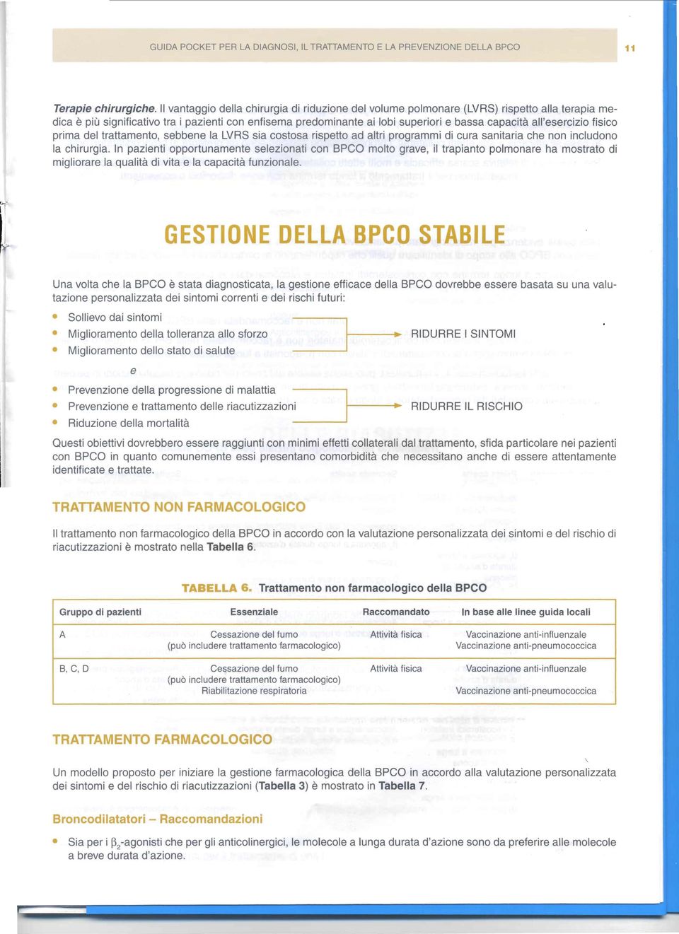 all'esercizio fisico prima del trattamento, sebbene la LVRS sia costosa rispetto ad altri programmi di cura sanitaria che non includono la chirurgia.