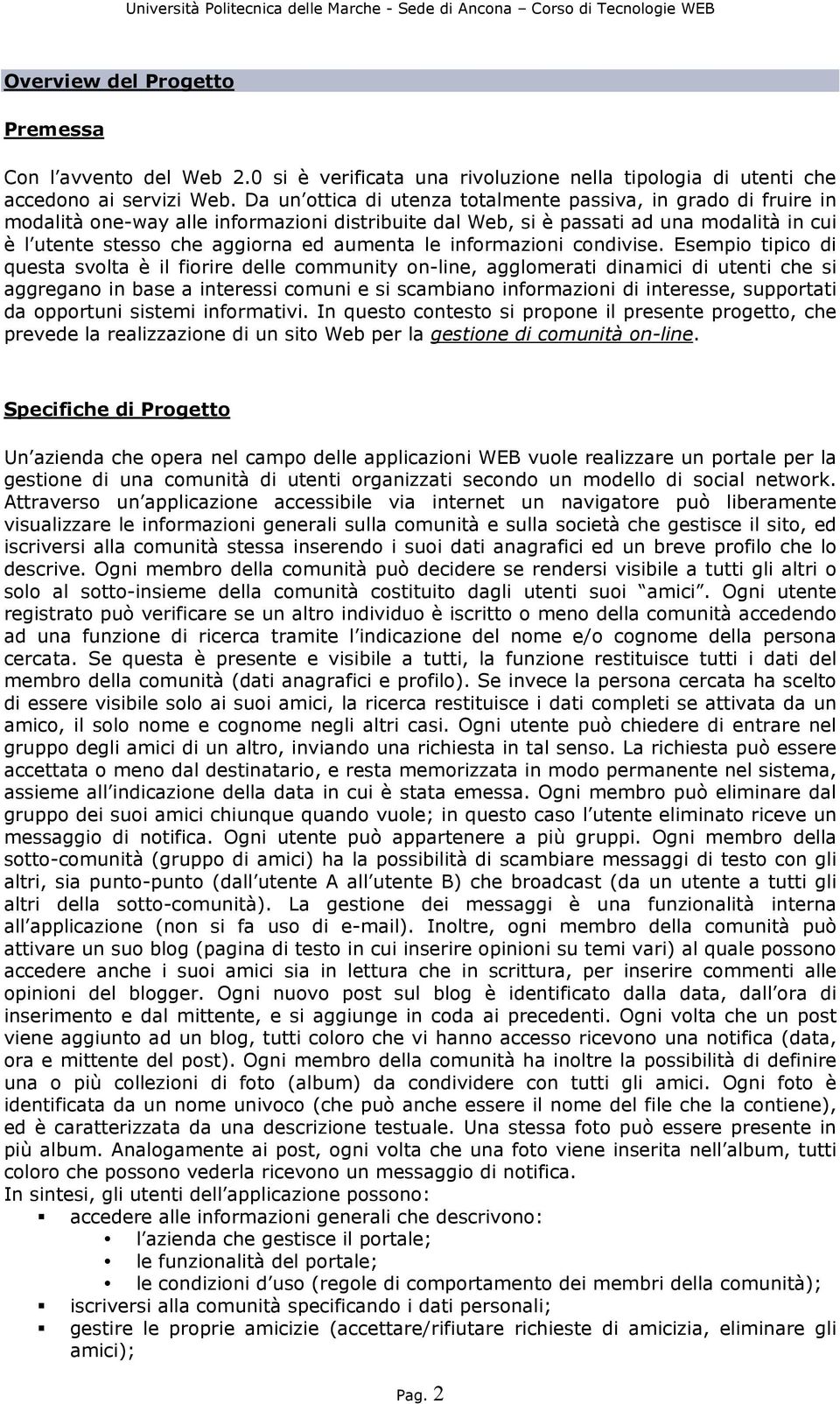 le informazioni condivise.