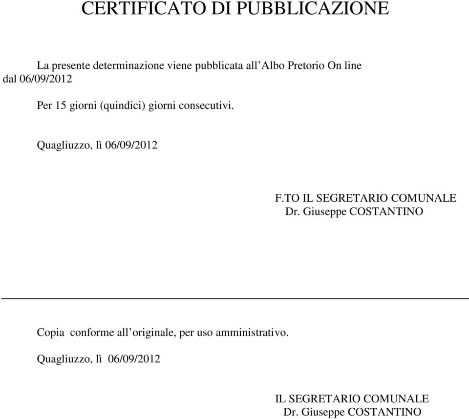 Quagliuzzo, lì 06/09/2012 F.TO IL SEGRETARIO COMUNALE Dr.