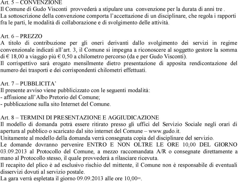 6 PREZZO A titolo di contribuzione per gli oneri derivanti dallo svolgimento dei servizi in regime convenzionale indicati all art.