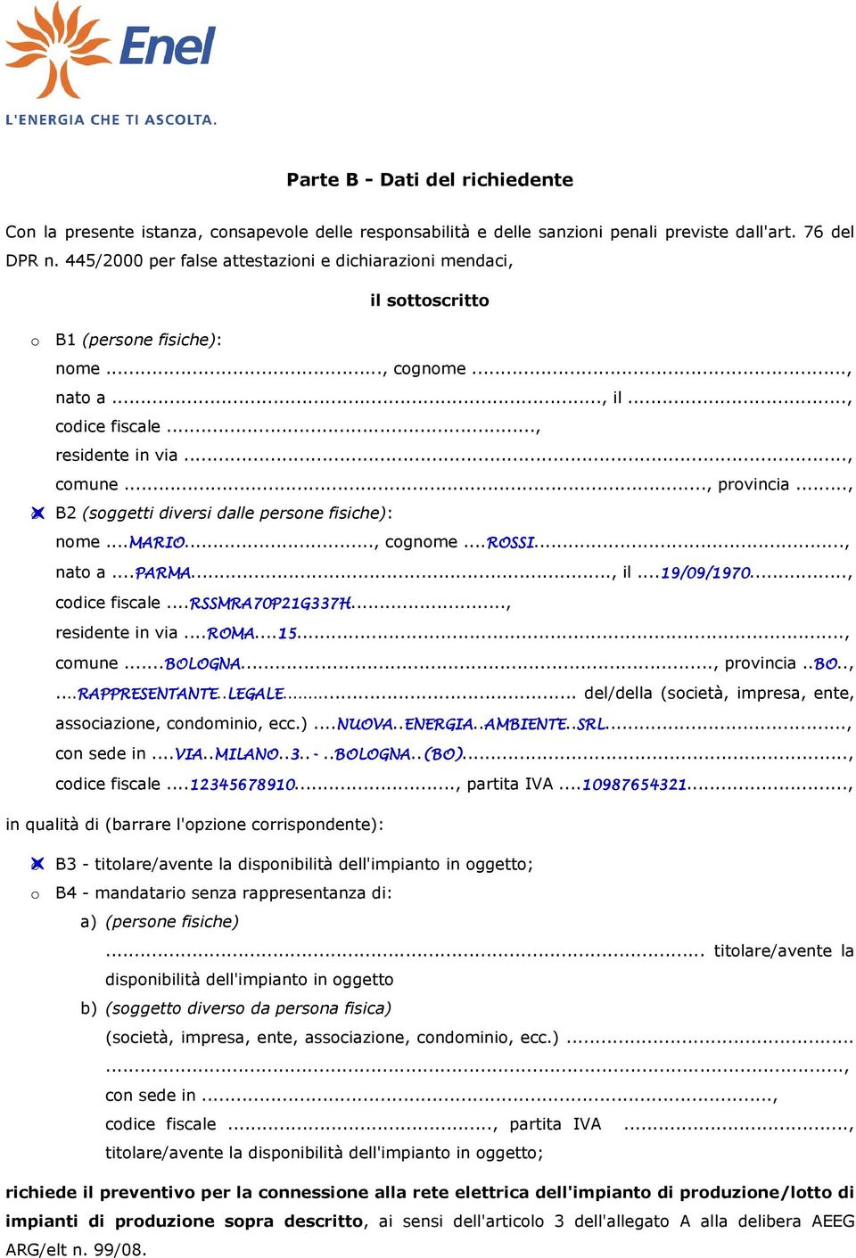 .., o B2 (soggetti diversi dalle persone fisiche): nome...mario MARIO..., cognome...rossi ROSSI..., nato a...parma PARMA..., il...19/09/1970 19/09/1970..., codice fiscale.