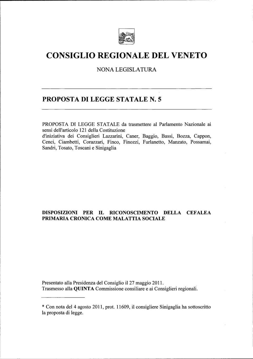 Bozza, Cappon, Cenci, Ciambetti, Corazzari, Fineo, Finozzi, Furlanetto, Manzato, Possamai, Sandri, Tosato, Toscani e Sinigaglia DISPOSIZIONI PER IL RICONOSCIMENTO DELLA CEFALEA