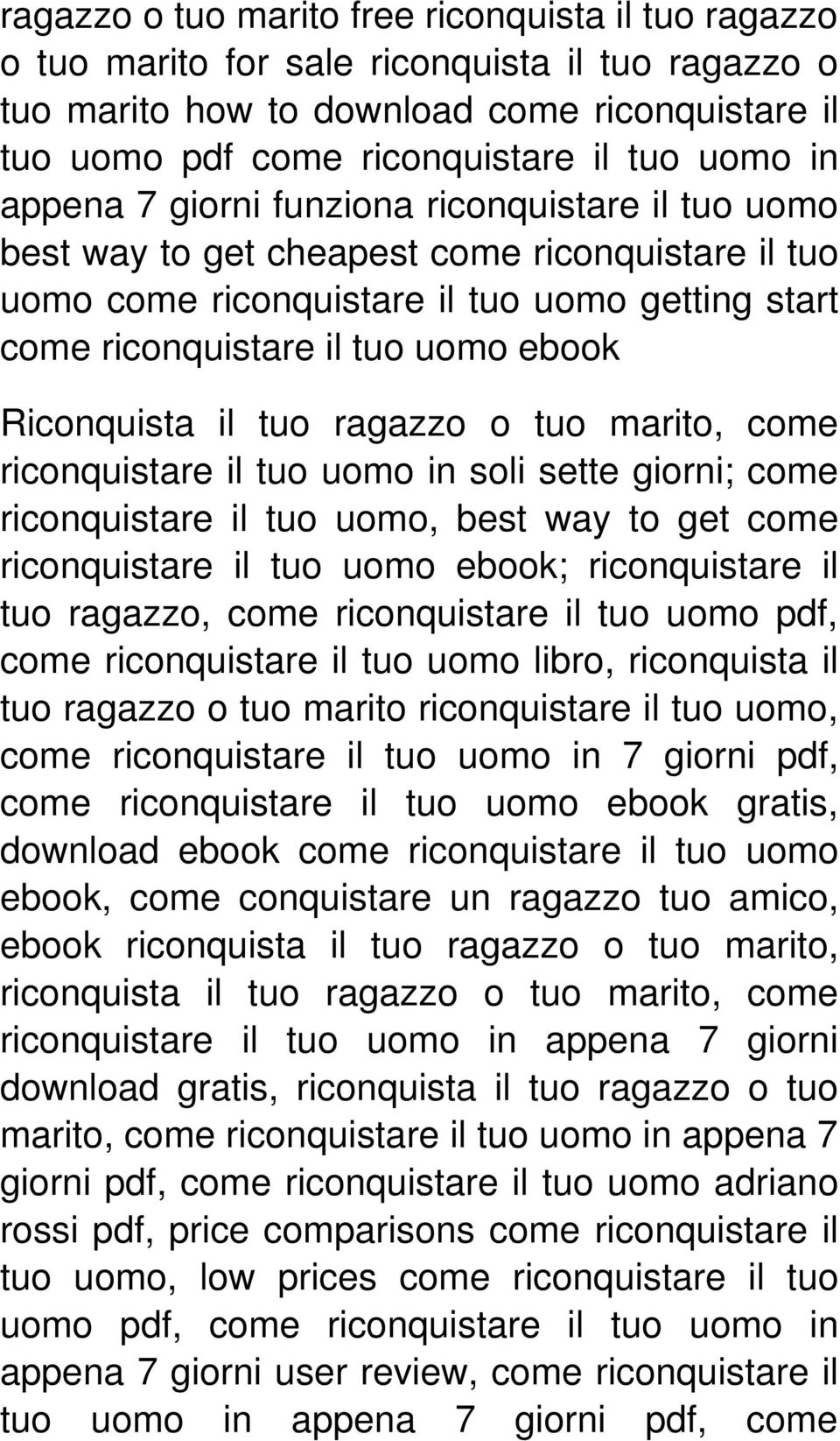 o tuo, come riconquistare il tuo uomo in soli sette giorni; come riconquistare il tuo uomo, best way to get come riconquistare il tuo uomo ebook; riconquistare il tuo ragazzo, come riconquistare il