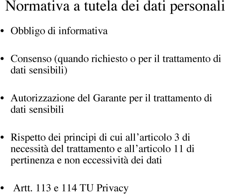 di dati sensibili Rispetto dei principi di cui all articolo 3 di necessità del