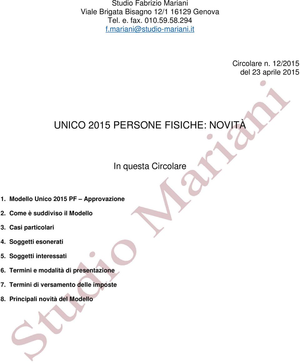 12/2015 del 23 aprile 2015 UNICO 2015 PERSONE FISICHE: NOVITÀ In questa Circolare 1.