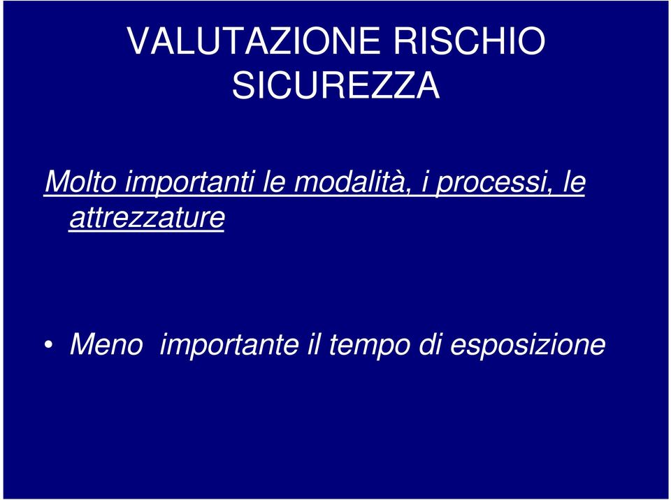 processi, le attrezzature Meno