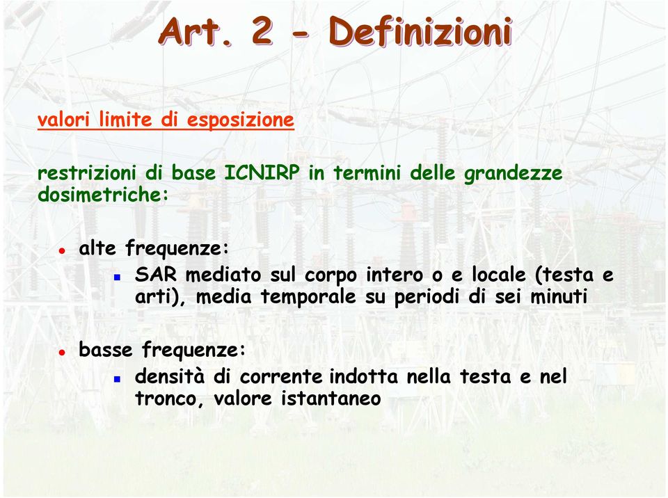 intero o e locale (testa e arti), media temporale su periodi di sei minuti