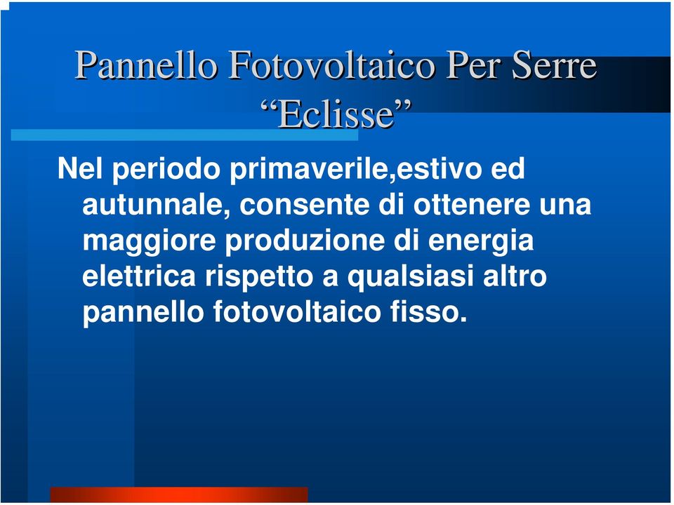 ottenere una maggiore produzione di energia