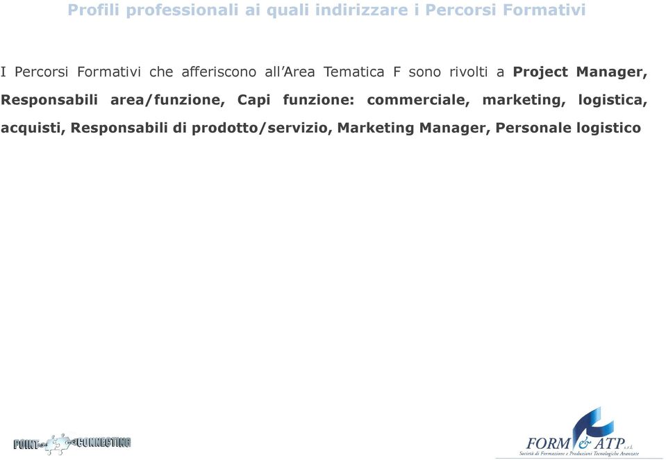 Responsabili area/funzione, Capi funzione: commerciale, marketing, logistica,