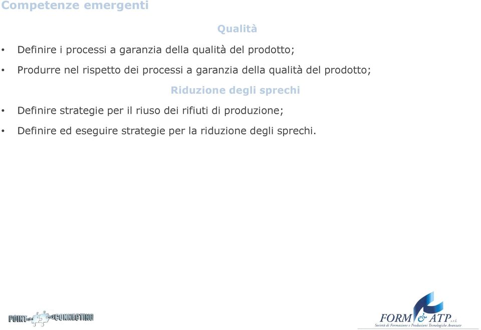 del prodotto; Riduzione degli sprechi Definire strategie per il riuso dei