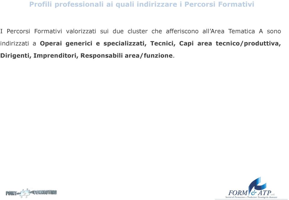 Tematica A sono indirizzati a Operai generici e specializzati, Tecnici,